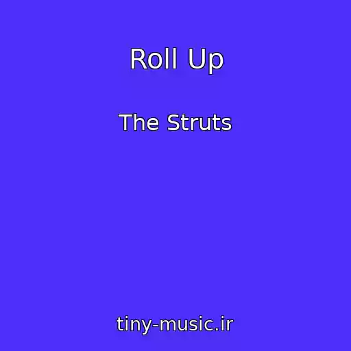 کاور آهنگ Roll Up از The Struts
