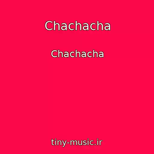 کاور آهنگ Chachacha از Chachacha