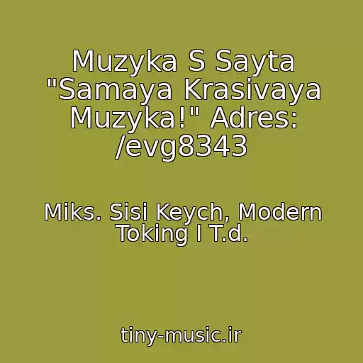 کاور آهنگ Muzyka S Sayta "Samaya Krasivaya Muzyka!" Adres: /evg8343 از Miks. Sisi Keych, Modern Toking I T.d.