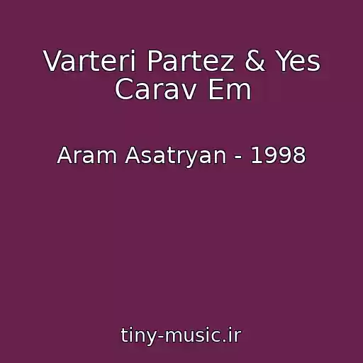 کاور آهنگ Varteri Partez & Yes Carav Em از Aram Asatryan - 1998