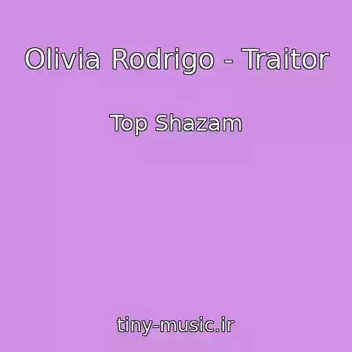 کاور آهنگ Olivia Rodrigo - Traitor از Top Shazam