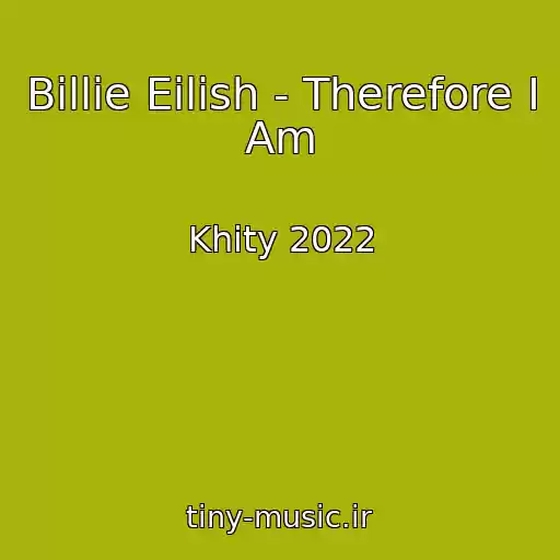 کاور آهنگ Billie Eilish - Therefore I Am از Khity 2022