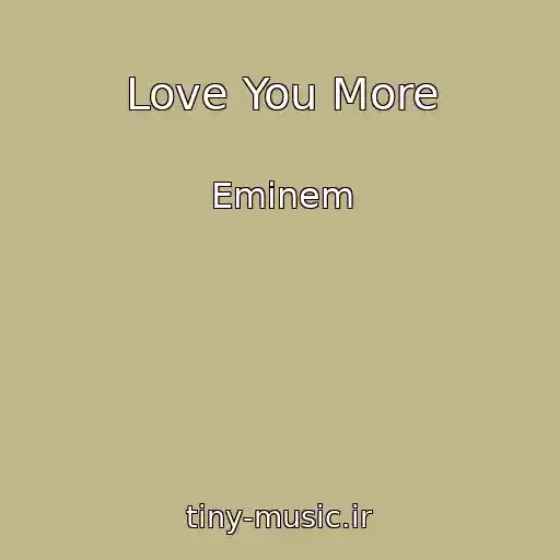 کاور آهنگ Love You More از Eminem