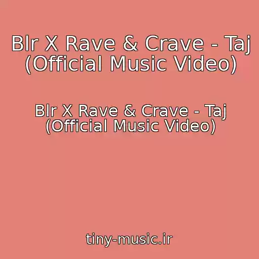 کاور آهنگ Blr X Rave & Crave - Taj (Official Music Video) از Blr X Rave & Crave - Taj (Official Music Video)