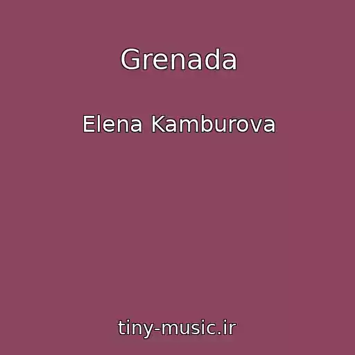 کاور آهنگ Grenada از Elena Kamburova