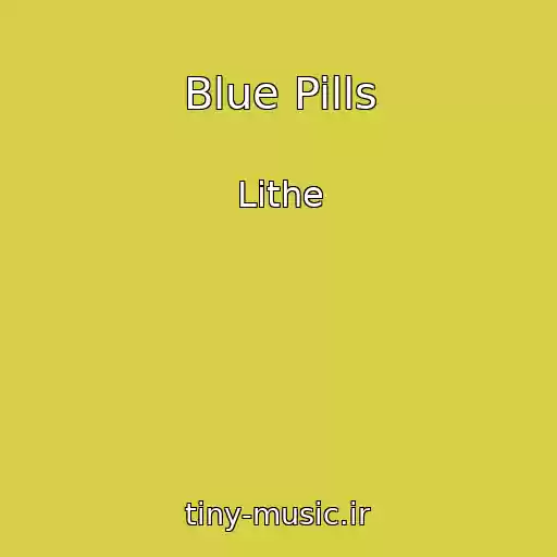 کاور آهنگ Blue Pills از Lithe