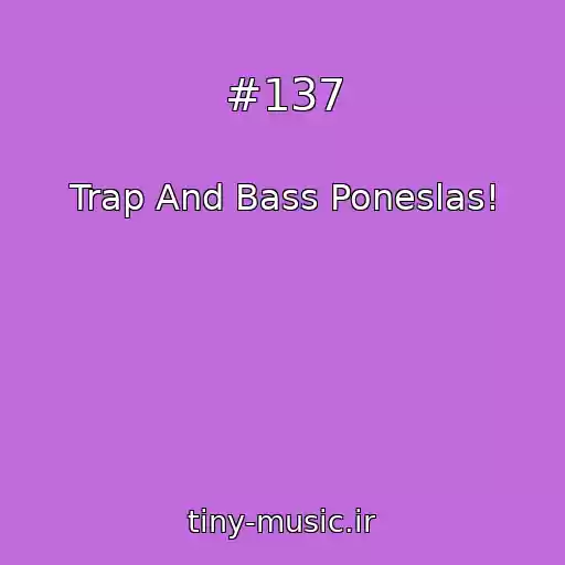کاور آهنگ #137 از Trap And Bass Poneslas!