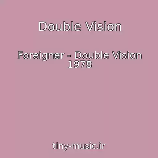 کاور آهنگ Double Vision از Foreigner - Double Vision 1978