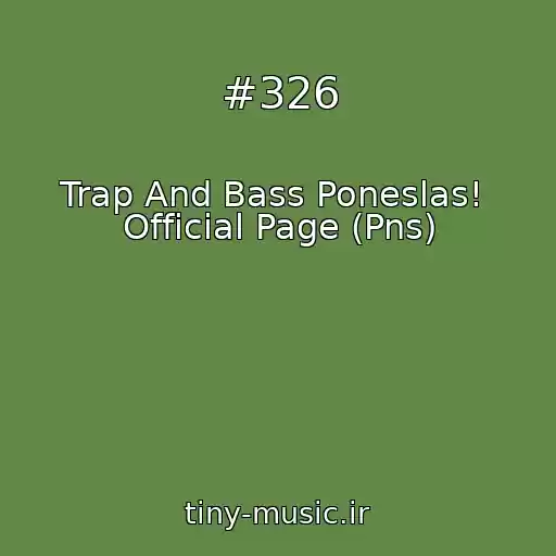 کاور آهنگ #326 از Trap And Bass Poneslas!  Official Page (Pns)