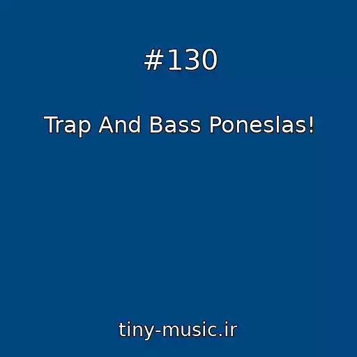 کاور آهنگ #130 از Trap And Bass Poneslas!