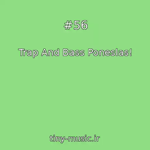 کاور آهنگ #56 از Trap And Bass Poneslas!