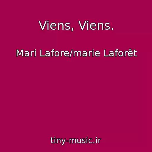 کاور آهنگ Viens, Viens. از Mari Lafore/marie Laforêt