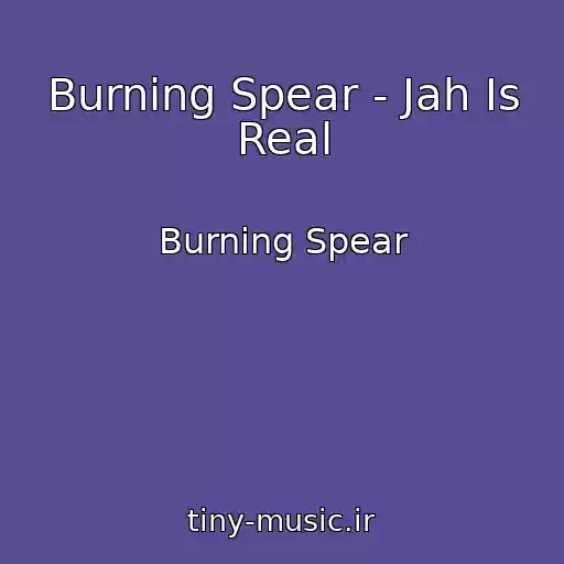 کاور آهنگ Burning Spear - Jah Is Real از Burning Spear
