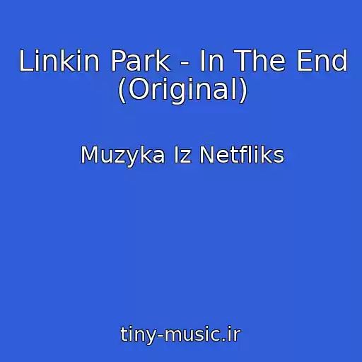 کاور آهنگ Linkin Park - In The End (Original) از Muzyka Iz Netfliks