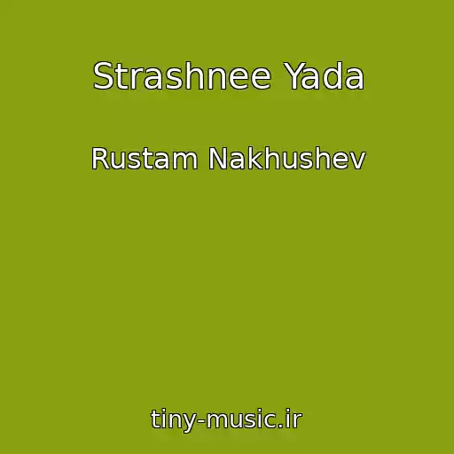 کاور آهنگ Strashnee Yada از Rustam Nakhushev