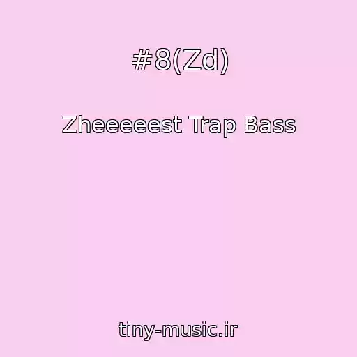کاور آهنگ #8(Zd) از Zheeeeest Trap Bass