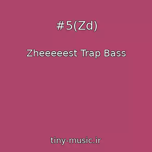 کاور آهنگ #5(Zd) از Zheeeeest Trap Bass