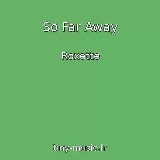 کاور آهنگ So Far Away از Roxette