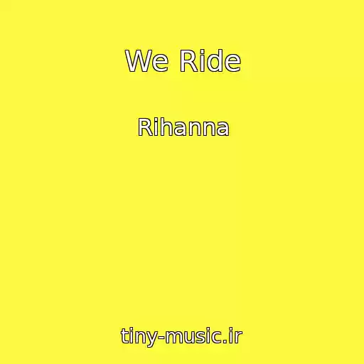 کاور آهنگ We Ride از Rihanna