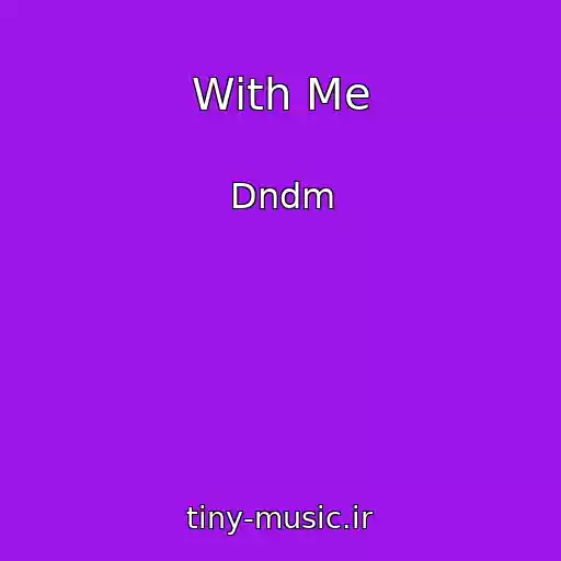 کاور آهنگ With Me از Dndm