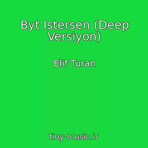 کاور آهنگ Byt Istersen (Deep Versiyon) از Elif Turan