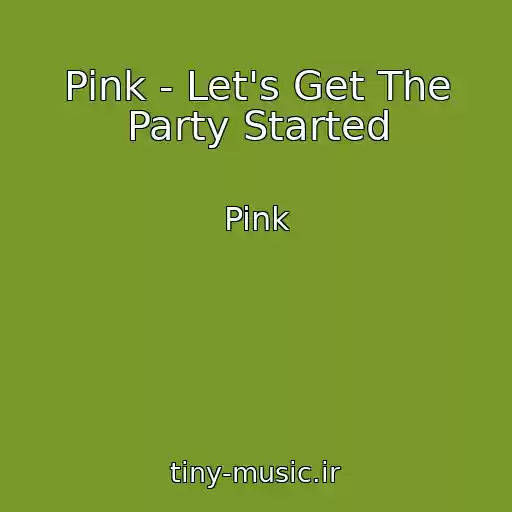 کاور آهنگ Pink - Let's Get The Party Started از Pink