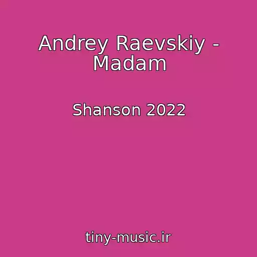 کاور آهنگ Andrey Raevskiy - Madam از Shanson 2022