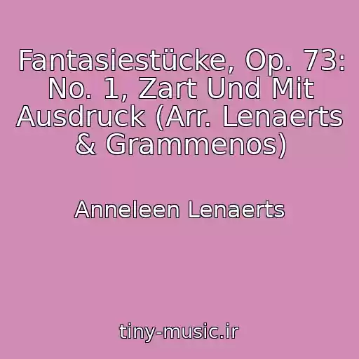 کاور آهنگ Fantasiestücke, Op. 73: No. 1, Zart Und Mit Ausdruck (Arr. Lenaerts & Grammenos) از Anneleen Lenaerts