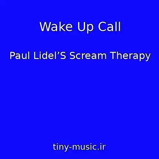 کاور آهنگ Wake Up Call از Paul Lidel’S Scream Therapy