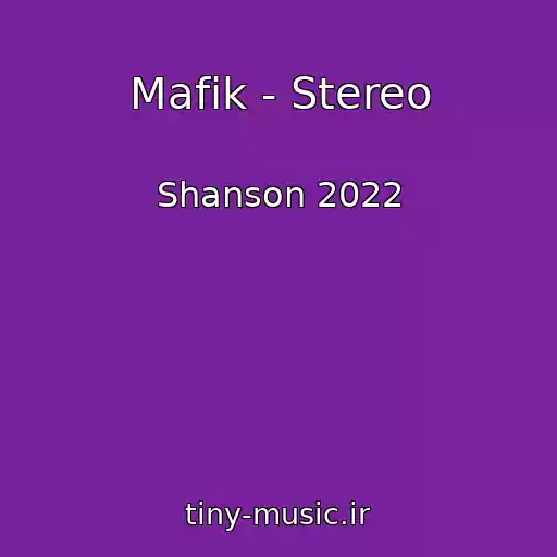 کاور آهنگ Mafik - Stereo از Shanson 2022