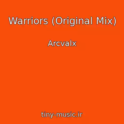 کاور آهنگ Warriors (Original Mix) از Arcvalx