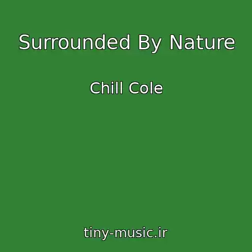 کاور آهنگ Surrounded By Nature از Chill Cole