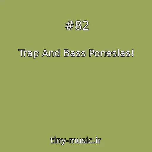 کاور آهنگ #82 از Trap And Bass Poneslas!