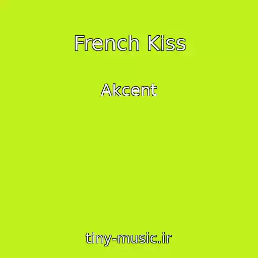 کاور آهنگ French Kiss از Akcent