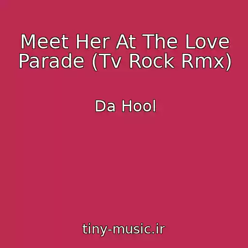 کاور آهنگ Meet Her At The Love Parade (Tv Rock Rmx) از Da Hool