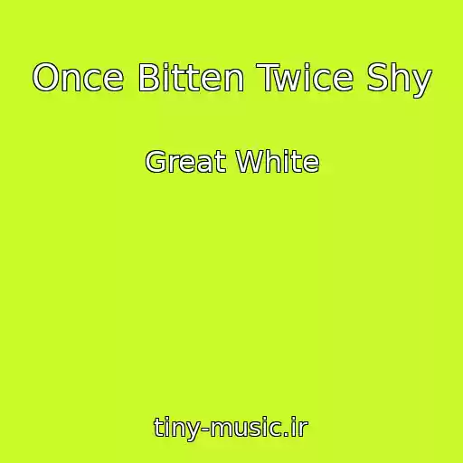 کاور آهنگ Once Bitten Twice Shy از Great White
