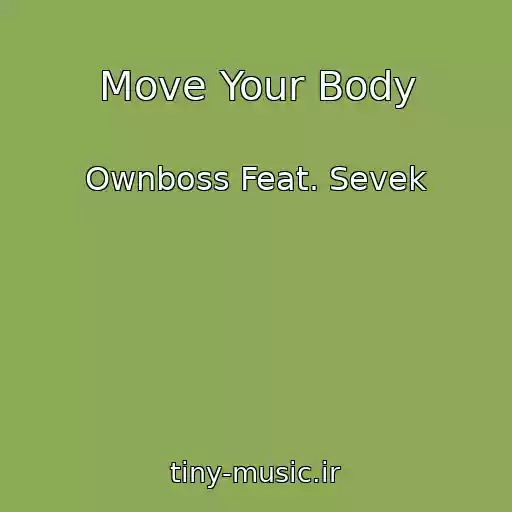 کاور آهنگ Move Your Body از Ownboss Feat. Sevek