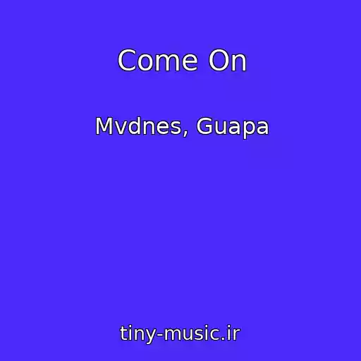 کاور آهنگ Come On از Mvdnes, Guapa