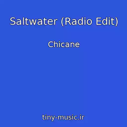 کاور آهنگ Saltwater (Radio Edit) از Chicane