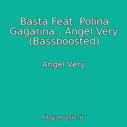 کاور آهنگ Basta Feat. Polina Gagarina - Angel Very (Bassboosted) از Angel Very
