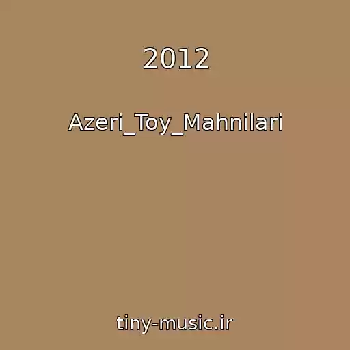 کاور آهنگ 2012 از Azeri_Toy_Mahnilari