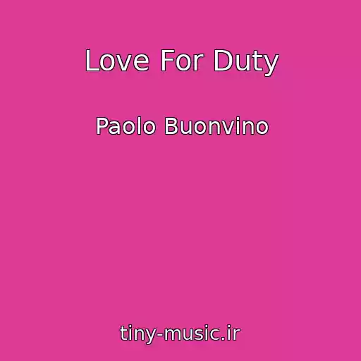 کاور آهنگ Love For Duty از Paolo Buonvino