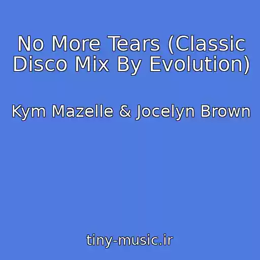 کاور آهنگ No More Tears (Classic Disco Mix By Evolution) از Kym Mazelle & Jocelyn Brown