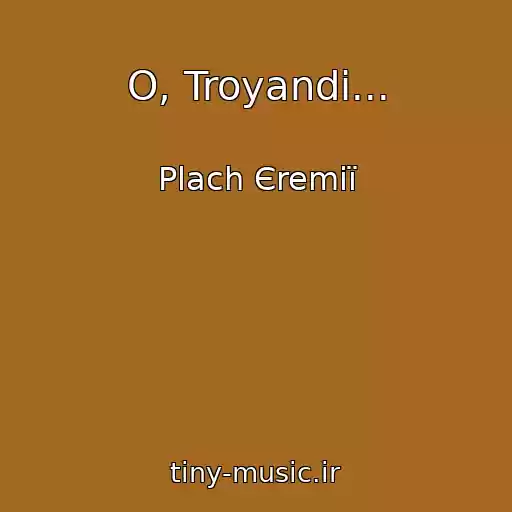 کاور آهنگ O, Troyandi... از Plach Єremії