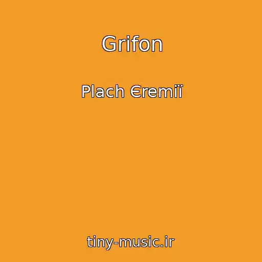 کاور آهنگ Grifon از Plach Єremії