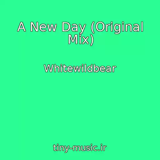 کاور آهنگ A New Day (Original Mix) از Whitewildbear