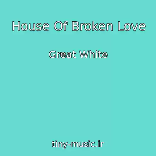 کاور آهنگ House Of Broken Love از Great White