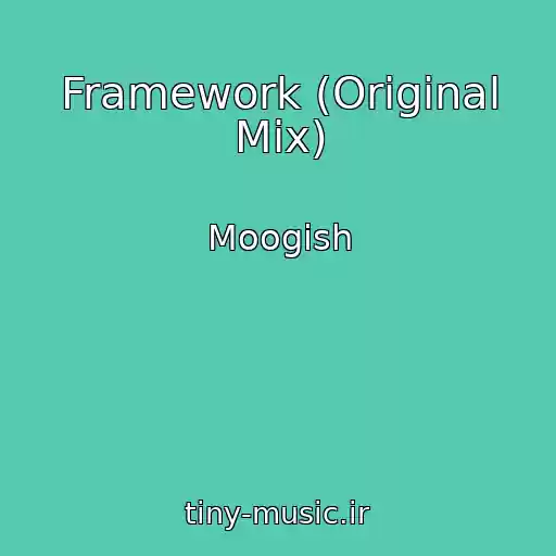 کاور آهنگ Framework (Original Mix) از Moogish