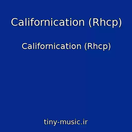 کاور آهنگ Californication (Rhcp) از Californication (Rhcp)