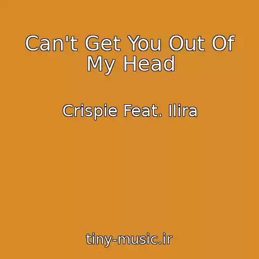 کاور آهنگ Can't Get You Out Of My Head از Crispie Feat. Ilira
